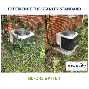 Side-by-side photos show an outdoor AC unit before with overgrown weeds, and after, cleaned up with trimmed plants and a neat concrete base—highlighting the difference professional HVAC maintenance can make. Text reads “Experience the Stanley Standard” and “Before & After.”.